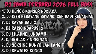 Download lagu DJ JAWA FULL ALBUM | DJ BUNGAHKU TEMBUS TEKAN KAYANGAN DENOK KONSER NDX TERBARU 2026 FULLBASS mp3 Download lagu DJ JAWA FULL ALBUM | DJ BUNGAHKU TEMBUS TEKAN KAYANGAN DENOK KONSER NDX TERBARU 2026 FULLBASS mp3