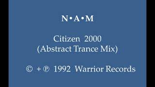 N•A•M - Citizen 2000 (Abstract Trance Mix)
