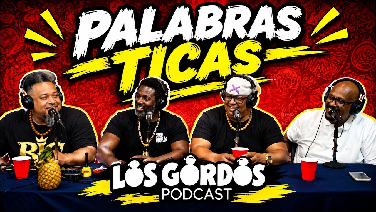 Los Gordos Podcast - PALABRAS TICAS | MAE, DIAY, PURA VIDA, TUANIS
