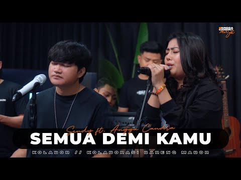 SEMUA DEMI KAMU - SENDY FT. ANGGA CANDRA #KOLABOR