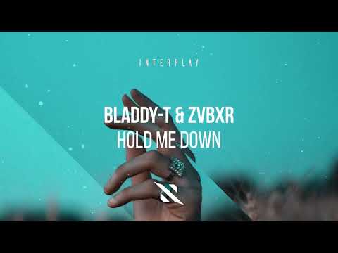 Bladdy-T & ZVBXR  - Hold Me Down (Official Audio)