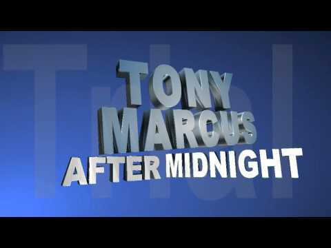 "After Midnight" TONY MARCUS