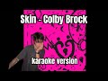 Skin Colby Brock Karaoke Version