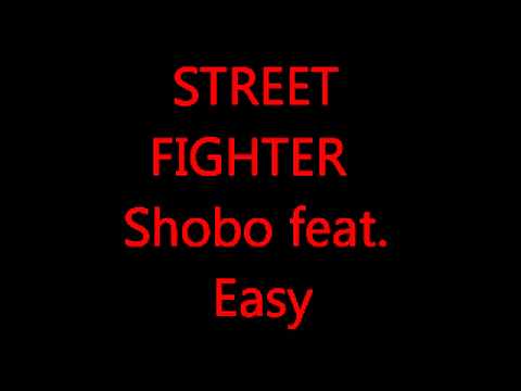 SHOBO feat. EASY CESC - STREET FIGHTER