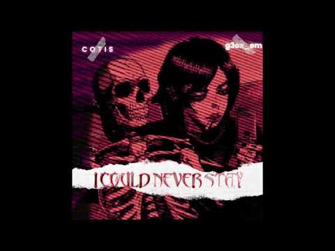 g3ox_em x COTIS - I Could Never Stay - 1 hour loop