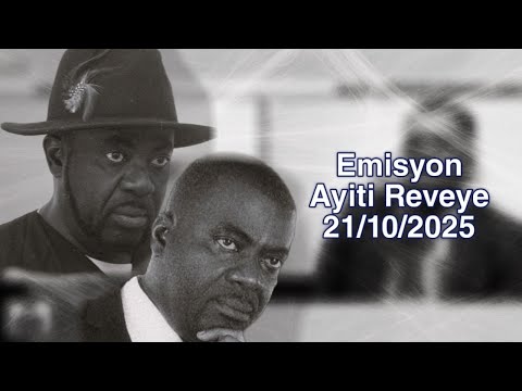 Emisyon Ayiti Reveye 21/10/2025