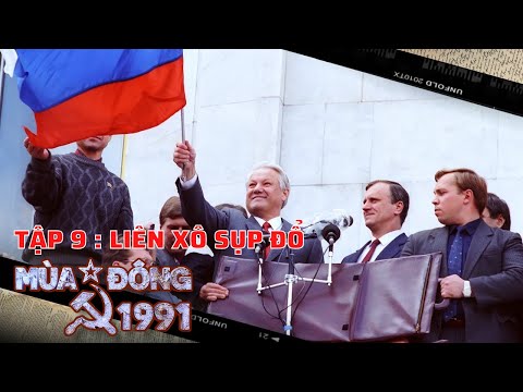 MÙA ĐÔNG 1991 - TẬP 9: LIÊN XÔ SỤP ĐỔ | Phim tài liệu 30 năm sự kiện Liên Xô tan rã
