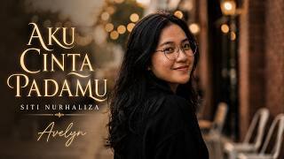 Download lagu Aku Cinta Padamu💖 - Siti Nurhaliza (Cover Avelyn) | Lagu Malaysia Pop Romantis Terbaik mp3