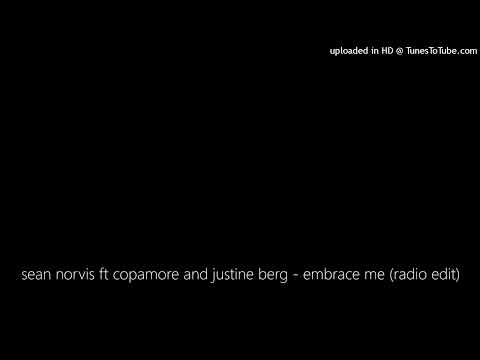 sean norvis ft copamore and justine berg - embrace me (radio edit)