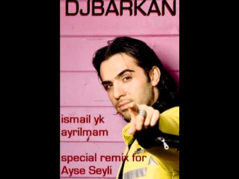 DjBaRKaN vs.ISMAIL YK - Ayrilmam (Remix)