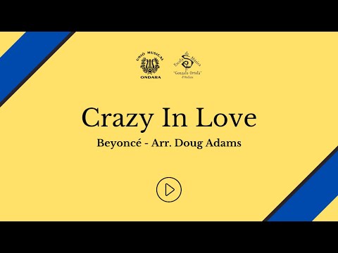 Crazy In love - Beyoncé Arr. Doug Adams
