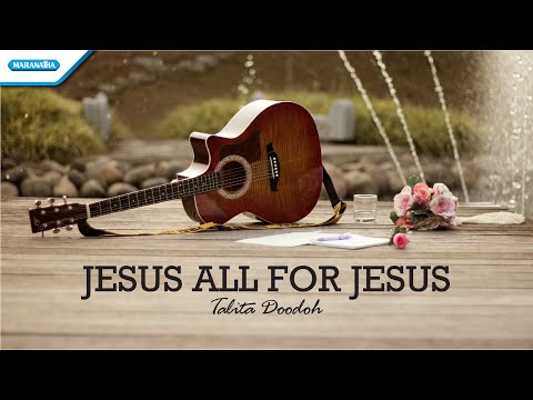 Jesus All For Jesus - Talita Doodoh (Official Music Video)