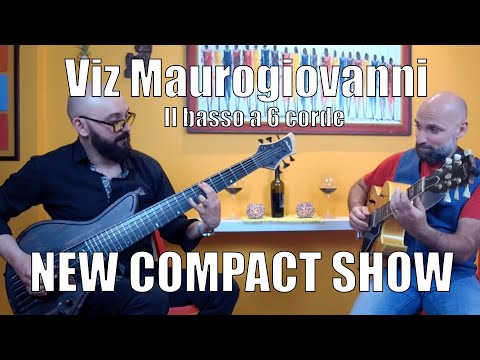 Compact Show - Viz Maurogiovanni e il basso a 6 corde