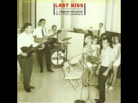 Last Kiss J  Frank Wilson & The Cavaliers In Stereo Sound 17 2