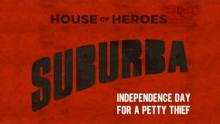 House of Heroes - Independence Day for a Petty Thief (new song) LYRICS