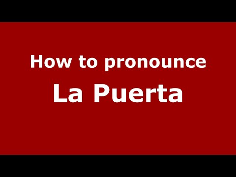 How to pronounce La Puerta