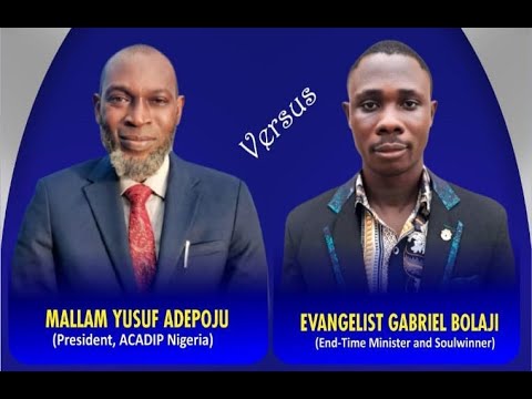 Is Jesus God? Great Debate Between Mallam Yusuf Adepoju and Evang Gabriel Bolaji.