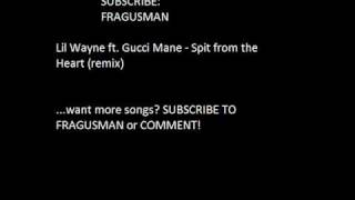 Lil Wayne Ft. Gucci Mane - Spit from the heart REMIX!