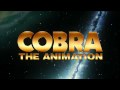 Cobra - The Animation TV 2010 - OP (HD) コブラ フル 前野曜子