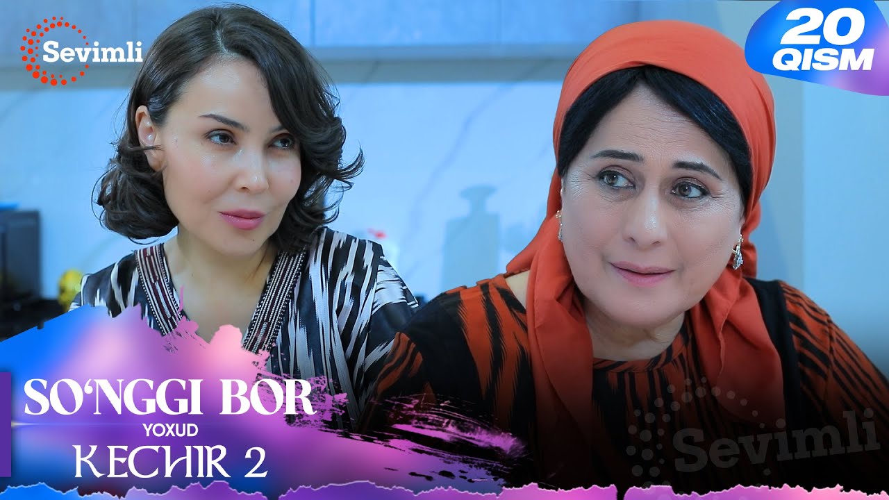 So'nggi bor yoxud Kechir 2 20-qism (milliy serial) | Сўнгги бор ёхуд Кечир 2 20-қисм (миллий сериал)
