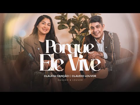Porque Ele Vive - 545 - Canção e Louvor