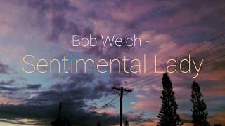 Bob Welch - Sentimental Lady (Lyrics)
