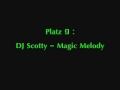 TECHNO Platz 9: DJ Scotty - Magic Melody