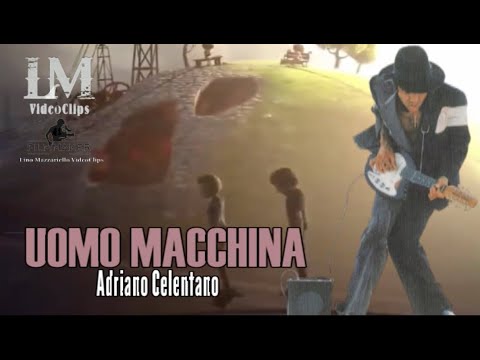 UOMO MACCHINA Adriano Celentano