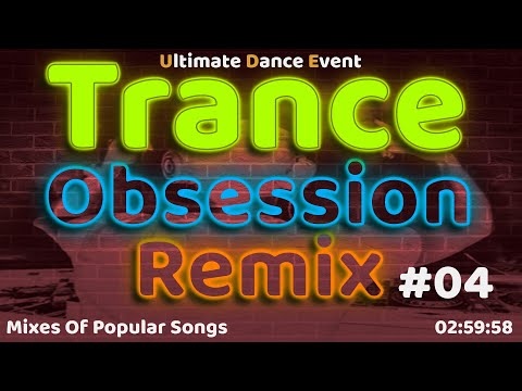 Trance Remix ♫ Obsession #004