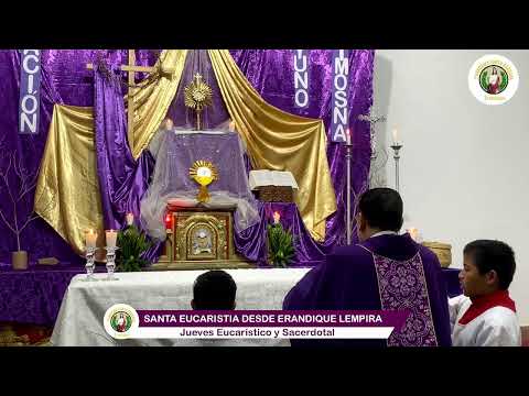 JUEVES EUCARISTICO Y SACERDOTAL DESDE ERANDIQUE LEMPIRA, HONDURAS