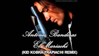 Download lagu Antonio Banderas - El Mariachi (KiD KOBRA Trapiachi Remix) mp3