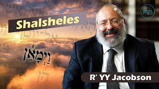 Vayimaen (וימאן) - R’ YY Jacobson - Shalsheles