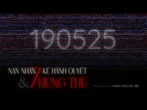 190525 [7 HUNG THỦ] | Short film High on Lies