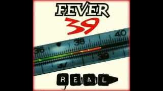 Fever 39 - Real