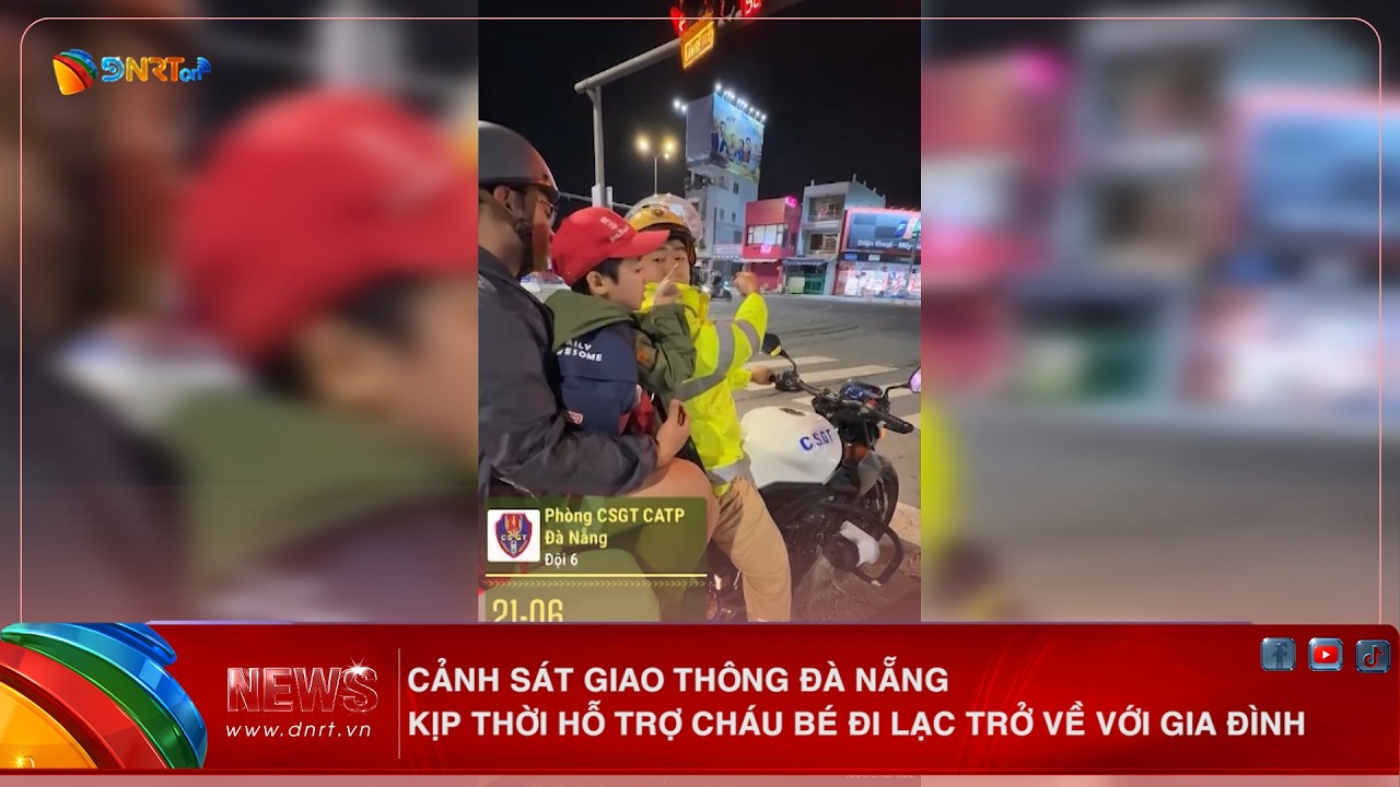 CẢNH SÁT GIAO THÔNG ĐÀ NẴNG KỊP THỜI HỖ TRỢ CHÁU BÉ ĐI LẠC TRỞ VỀ VỚI GIA ĐÌNH