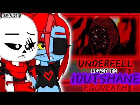 UNDERFELL REACT TO IDUTSHANE EGODEATH (REQUEST)