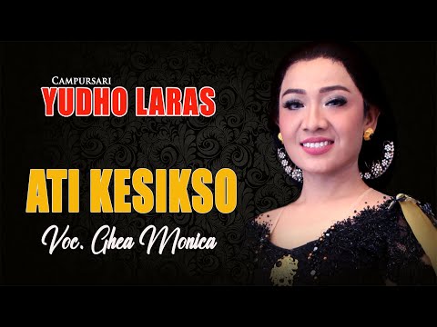 ATI KESIKSO | GHEA MONICA | CAMPURSARI YUDHO LARAS