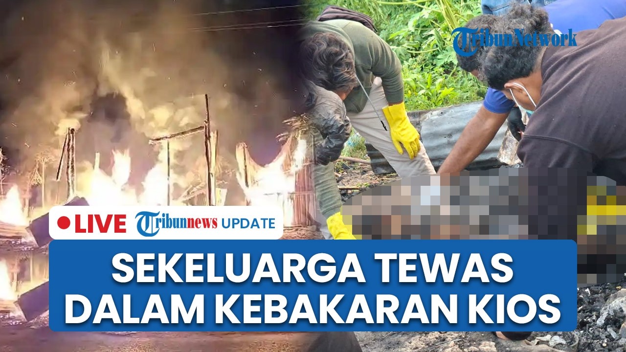 LIVE: 4 Orang Sekeluarga Tewas Terpanggang dalam Kebakaran Kios di Sumba Timur, Warga: Orang Baik