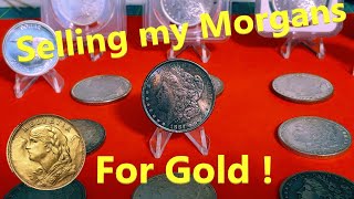 Selling my Morgan Silver Dollars for Gold