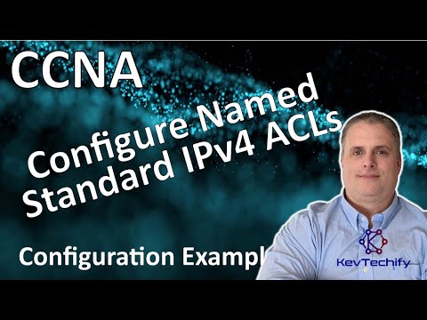 Configure Named Standard IPv4 ACLs Example - ACLs for IPv4 - Lab 5.1.9 - CCNA - KevTechify | vid 70