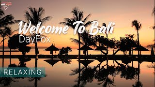 Download lagu DayFox - Welcome To Bali / No Copyright Music / Happy - Relaxing 🏝️ mp3