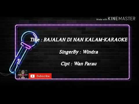 Bajalan Di Nan Kalam KARAOKE [ Windra ] #KaraokeMinang #MinangSong #IndonesiaMinang