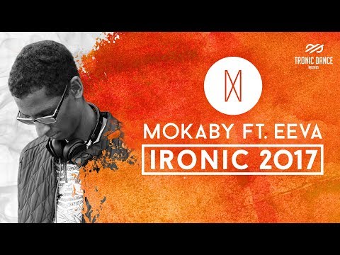 MOKABY ft. EEVA - Ironic 2017 (Lyric Video)