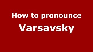 How to pronounce Varsavsky
