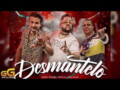 Neto LX- DESMANTELO part. Israel Novaes - Dan Lellis