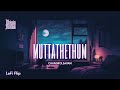 Muttathethum LoFi Flip By Dhipin Justus