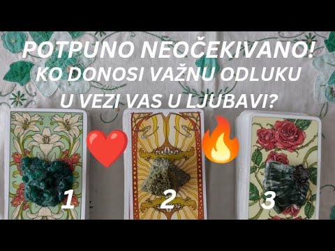 POTPUNO NEOČEKIVANO! KO DONOSI VAŽNU ODLUKU U VEZI VAS U LJUBAVI? ❤️🔥✨ IZABERI KARTU - TAROT