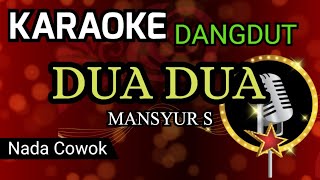 Download lagu DUA-DUA - Mansyur S ( KARAOKE DANGDUT NADA COWOK ) mp3 Download lagu DUA-DUA - Mansyur S ( KARAOKE DANGDUT NADA COWOK ) mp3