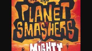 The Planet Smashers - Missionaries Downfall