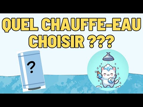 Quel CHAUFFE-EAU choisir ???